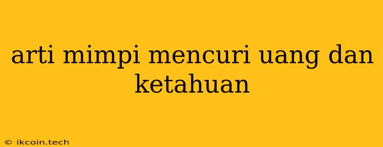 Arti Mimpi Mencuri Uang Dan Ketahuan