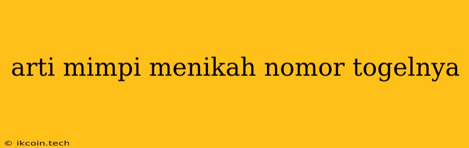 Arti Mimpi Menikah Nomor Togelnya