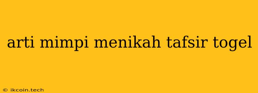 Arti Mimpi Menikah Tafsir Togel