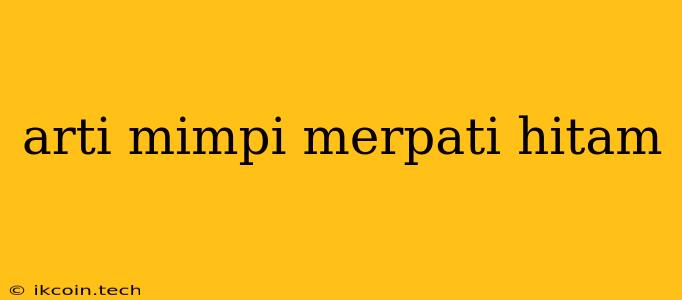 Arti Mimpi Merpati Hitam