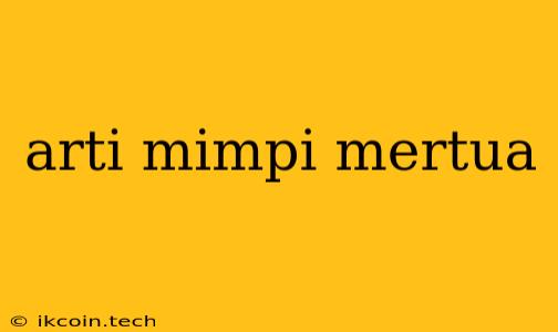 Arti Mimpi Mertua