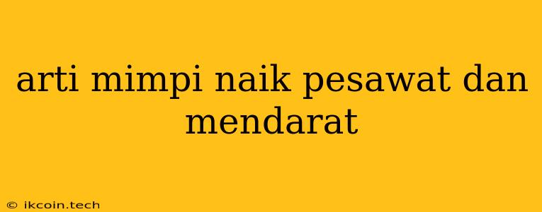 Arti Mimpi Naik Pesawat Dan Mendarat