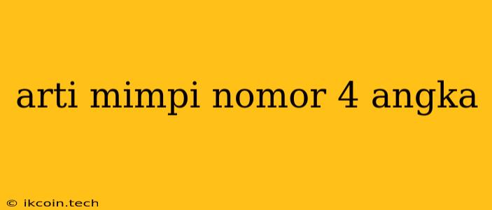 Arti Mimpi Nomor 4 Angka