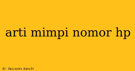 Arti Mimpi Nomor Hp