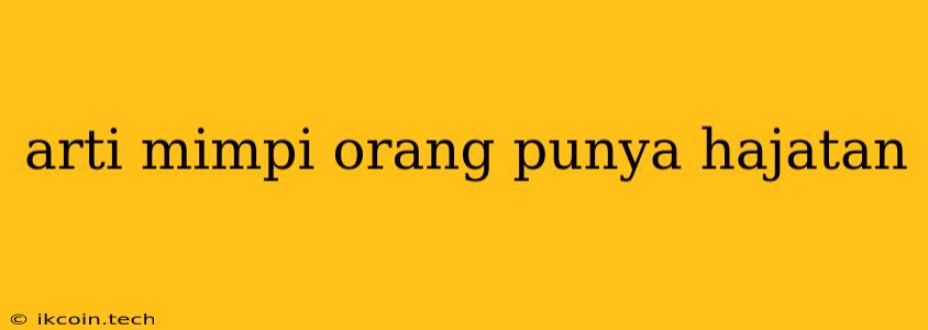 Arti Mimpi Orang Punya Hajatan