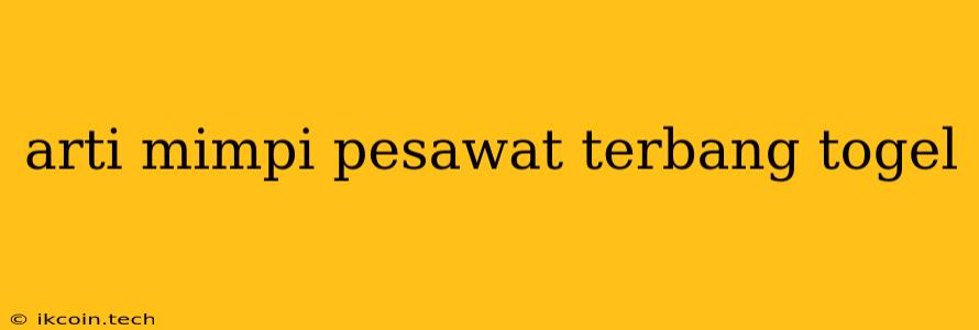 Arti Mimpi Pesawat Terbang Togel