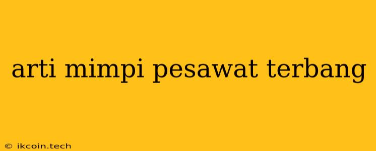 Arti Mimpi Pesawat Terbang