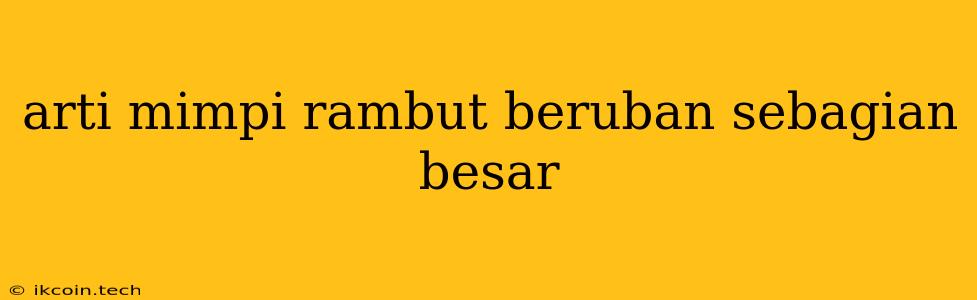 Arti Mimpi Rambut Beruban Sebagian Besar