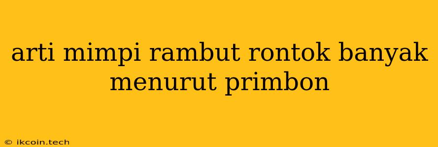 Arti Mimpi Rambut Rontok Banyak Menurut Primbon