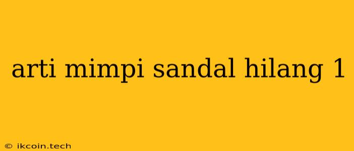 Arti Mimpi Sandal Hilang 1