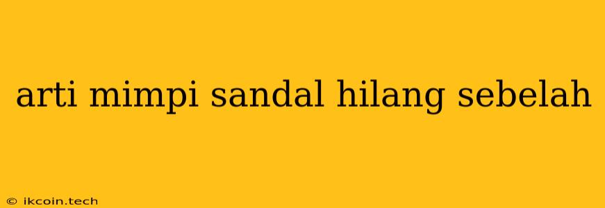 Arti Mimpi Sandal Hilang Sebelah