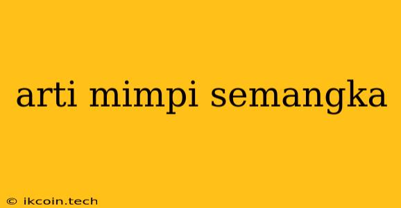 Arti Mimpi Semangka