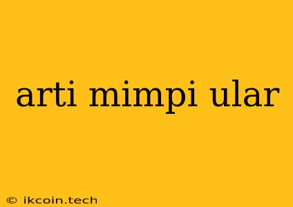 Arti Mimpi Ular