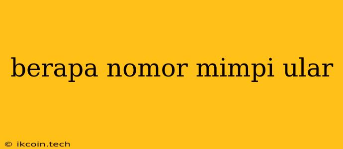 Berapa Nomor Mimpi Ular