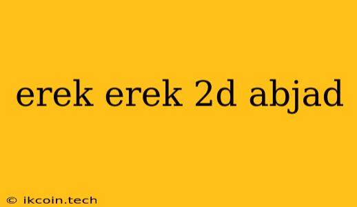 Erek Erek 2d Abjad