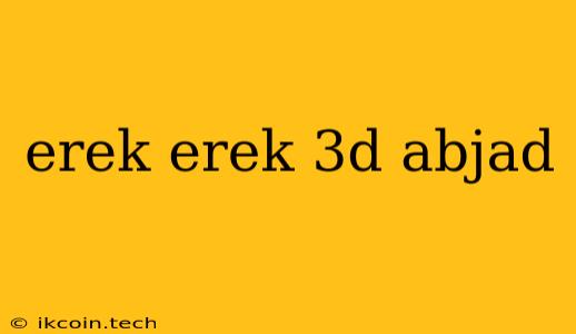 Erek Erek 3d Abjad